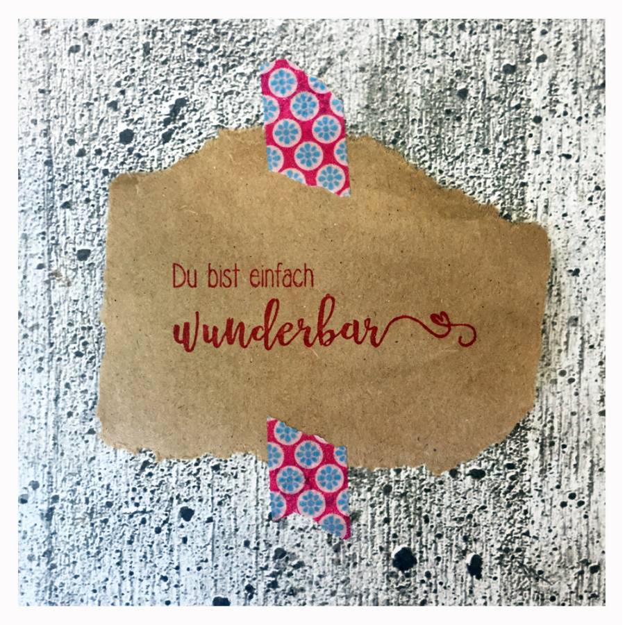Motivstempel Du bist einfach wunderbar Anwendungsbeispiel Motivstempel Du bist einfach wunderbar Anwendungsbeispiel